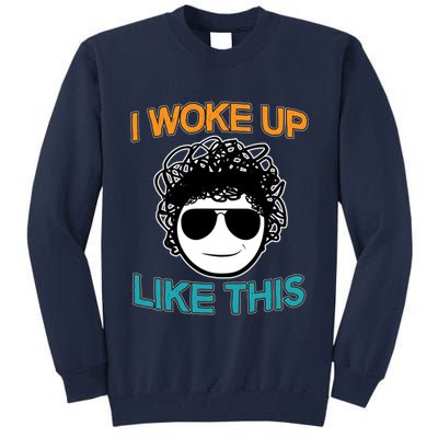 I Woke Up Like This Funny Emoji Smile Cool Face Tall Sweatshirt
