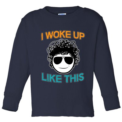 I Woke Up Like This Funny Emoji Smile Cool Face Toddler Long Sleeve Shirt