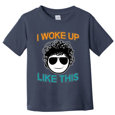 I Woke Up Like This Funny Emoji Smile Cool Face Toddler T-Shirt