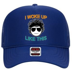 I Woke Up Like This Funny Emoji Smile Cool Face High Crown Mesh Back Trucker Hat