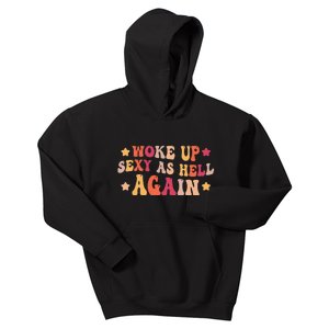 I Woke Up Sexy As Hell Again Funny Sarcastic  Saying Kids Hoodie