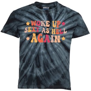 I Woke Up Sexy As Hell Again Funny Sarcastic  Saying Kids Tie-Dye T-Shirt