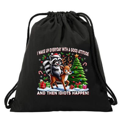 I Wake Up With A Good Attitude…Then Idiots Happen Raccoon Drawstring Bag