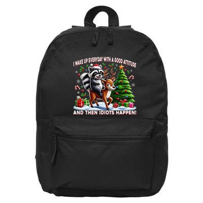 I Wake Up With A Good Attitude…Then Idiots Happen Raccoon 16 in Basic Backpack