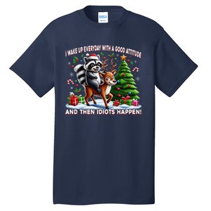 I Wake Up With A Good Attitude…Then Idiots Happen Raccoon Tall T-Shirt