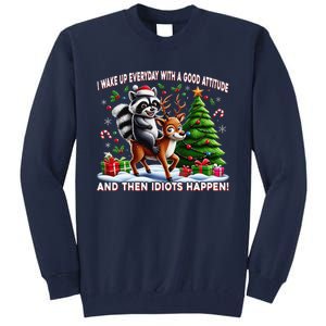 I Wake Up With A Good Attitude…Then Idiots Happen Raccoon Tall Sweatshirt