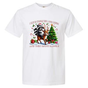 I Wake Up With A Good Attitude…Then Idiots Happen Raccoon Garment-Dyed Heavyweight T-Shirt