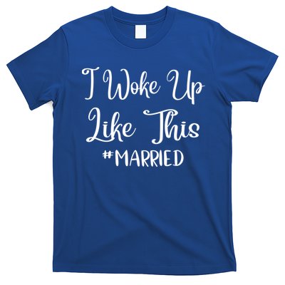 I Woke Up Like This Married Gift T-Shirt