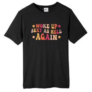 I Woke Up Sexy As Hell Again groovy Saying Tall Fusion ChromaSoft Performance T-Shirt