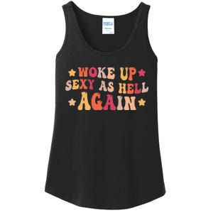 I Woke Up Sexy As Hell Again groovy Saying Ladies Essential Tank