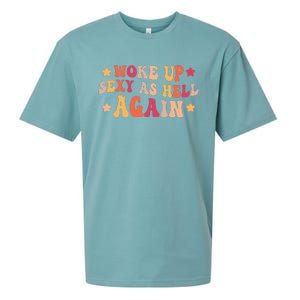 I Woke Up Sexy As Hell Again groovy Saying Sueded Cloud Jersey T-Shirt