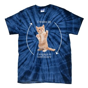 I Wake Up I Engage In Tomfoolery Silly Cat Meme Tie-Dye T-Shirt