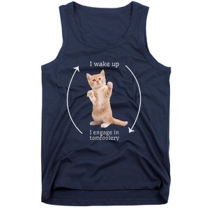 I Wake Up I Engage In Tomfoolery Silly Cat Meme Tank Top