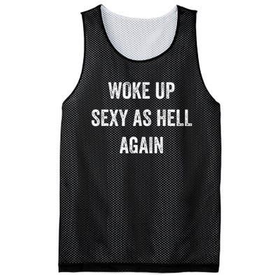 I Woke Up Sexy As Hell Again Funny Sarcastic Women Saying Mesh Reversible Basketball Jersey Tank