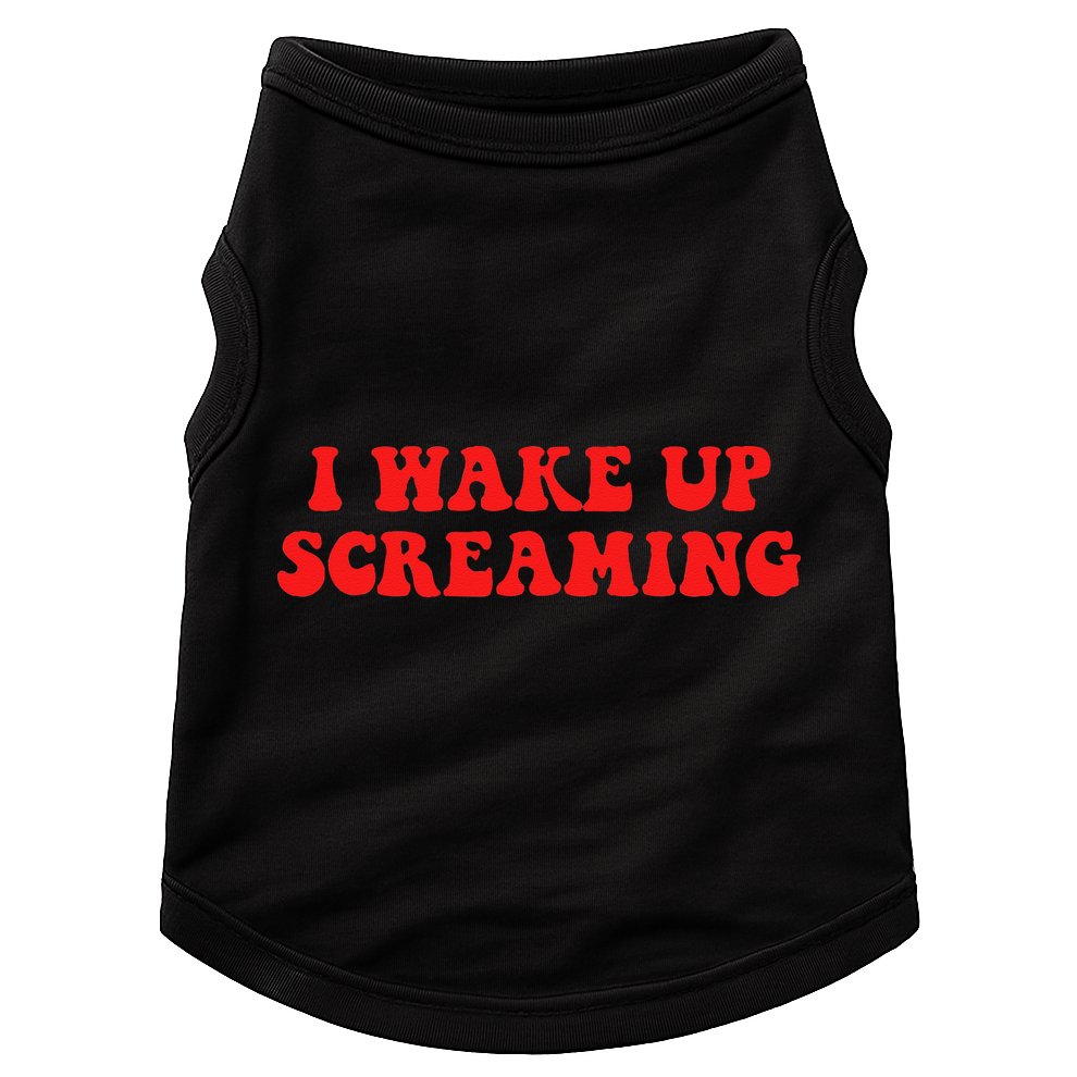 I Wake Up Screaming Funny Apparel Doggie Tank