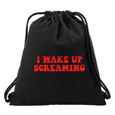I Wake Up Screaming Funny Apparel Drawstring Bag