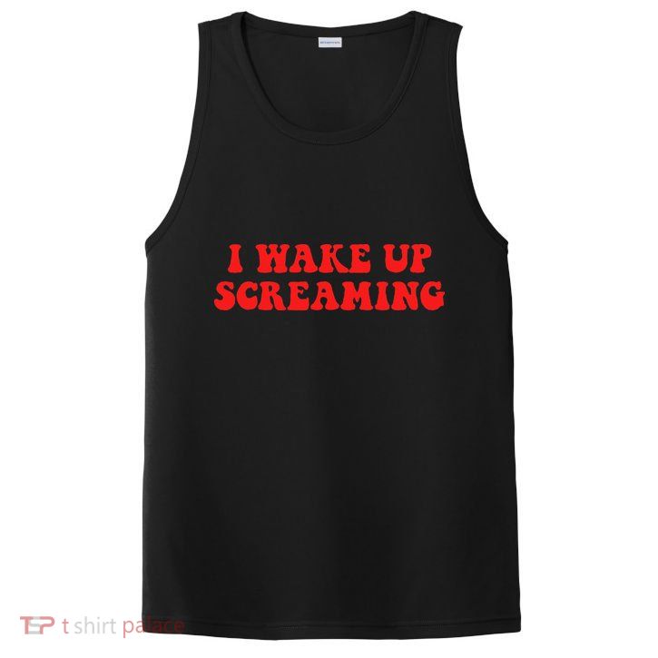 I Wake Up Screaming Funny Apparel PosiCharge Competitor Tank