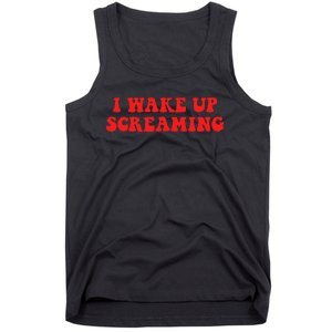 I Wake Up Screaming Funny Apparel Tank Top