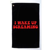 I Wake Up Screaming Funny Apparel Golf Towel
