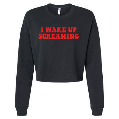 I Wake Up Screaming Funny Apparel Cropped Pullover Crew