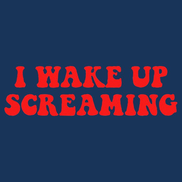 I Wake Up Screaming Funny Apparel Infant Baby Jersey Bodysuit