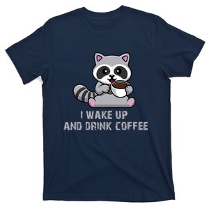 I Walk Up And Drink Coffee T-Shirt