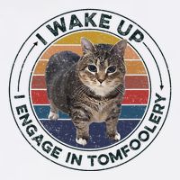 I Wake Up I Engage In Tomfoolery Silly Cat Meme Dark Joke Button