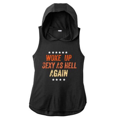 I Woke Up Sexy As Hell Again Funny Sarcastic Wo Saying Ladies PosiCharge Tri-Blend Wicking Draft Hoodie Tank