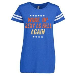 I Woke Up Sexy As Hell Again Funny Sarcastic Wo Saying Enza Ladies Jersey Football T-Shirt