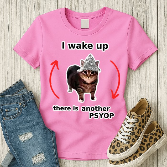 I Wake Up There Is Another Psyop Tin Foil Hat Cat Meme Womens T-Shirt