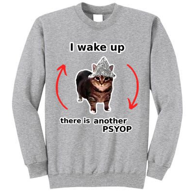 I Wake Up There Is Another Psyop Tin Foil Hat Cat Meme Tall Sweatshirt