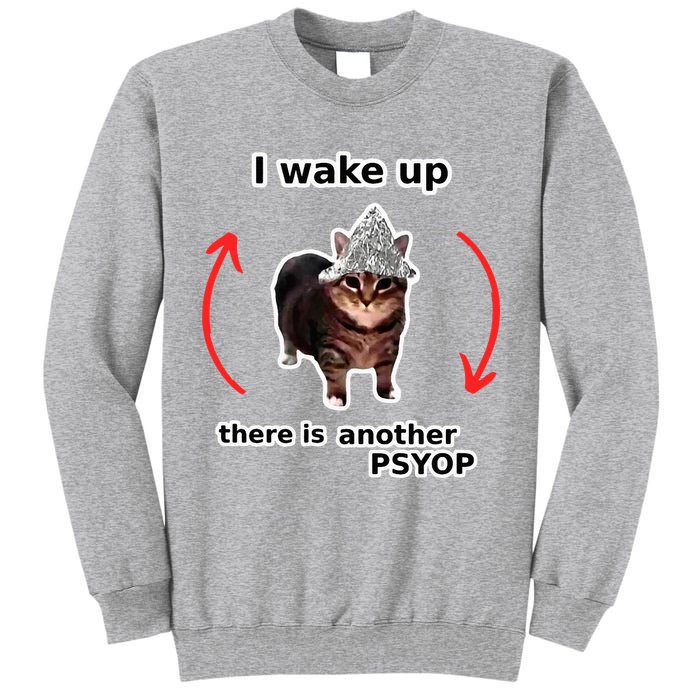 I Wake Up There Is Another Psyop Tin Foil Hat Cat Meme Tall Sweatshirt