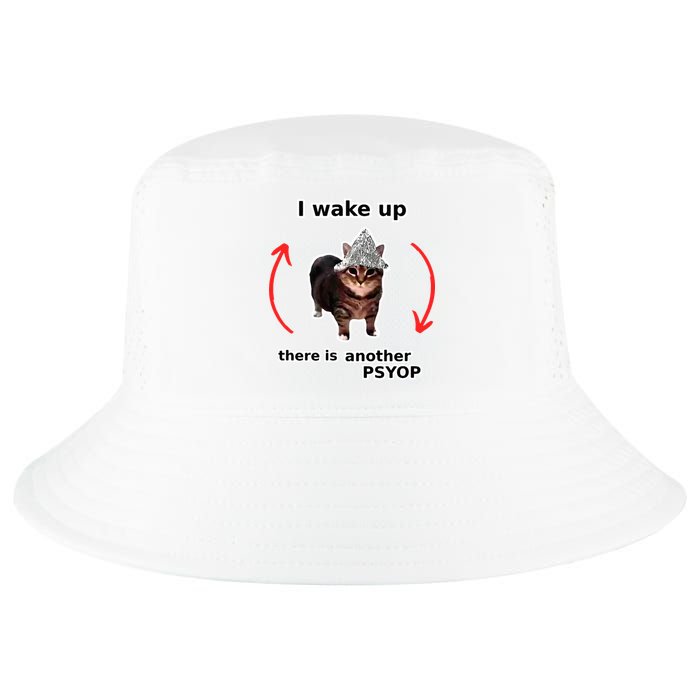 I Wake Up There Is Another Psyop Tin Foil Hat Cat Meme Cool Comfort Performance Bucket Hat