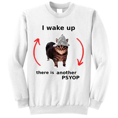 I Wake Up There Is Another Psyop Tin Foil Hat Cat Meme Sweatshirt