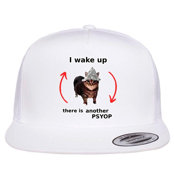 I Wake Up There Is Another Psyop Tin Foil Hat Cat Meme Flat Bill Trucker Hat