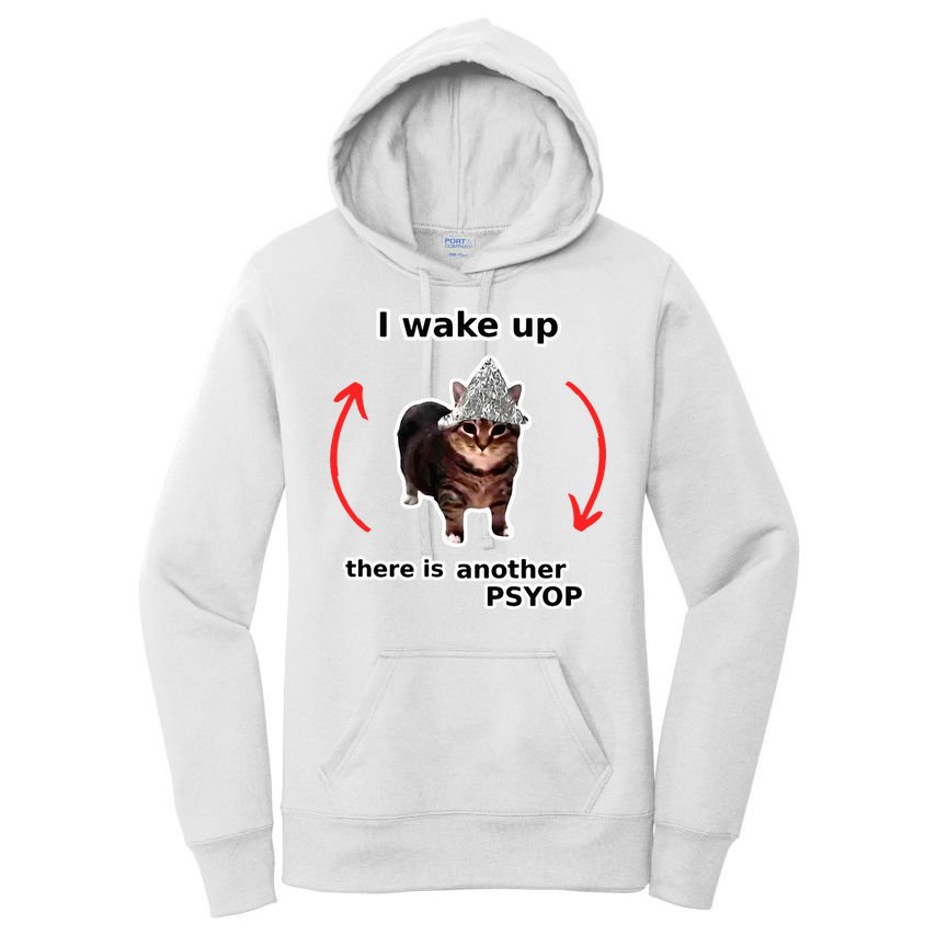 I Wake Up There Is Another Psyop Tin Foil Hat Cat Meme Women's Pullover Hoodie