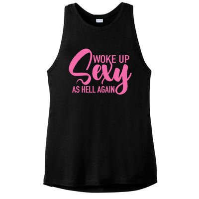 I Woke Up Sexy As Hell Again Funny Sarcastic Women Saying Ladies PosiCharge Tri-Blend Wicking Tank