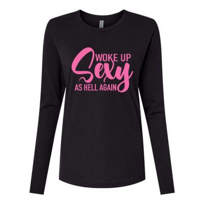 I Woke Up Sexy As Hell Again Funny Sarcastic Women Saying Womens Cotton Relaxed Long Sleeve T-Shirt