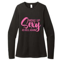 I Woke Up Sexy As Hell Again Funny Sarcastic Women Saying Womens CVC Long Sleeve Shirt