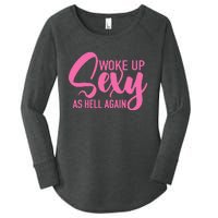 I Woke Up Sexy As Hell Again Funny Sarcastic Women Saying Women's Perfect Tri Tunic Long Sleeve Shirt