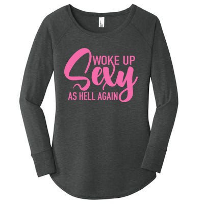 I Woke Up Sexy As Hell Again Funny Sarcastic Women Saying Women's Perfect Tri Tunic Long Sleeve Shirt