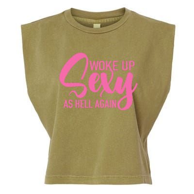 I Woke Up Sexy As Hell Again Funny Sarcastic Women Saying Garment-Dyed Women's Muscle Tee