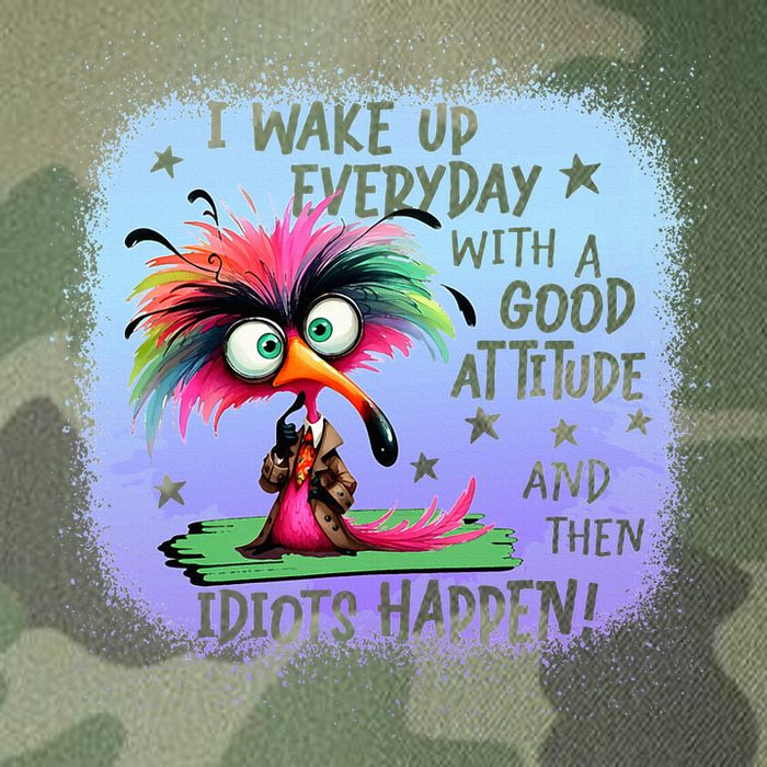 I Wake Up Everyday With A Good Attitude Then Idiots Happen Legacy Tie Dye Trucker Hat