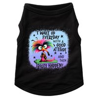 I Wake Up Everyday With A Good Attitude Then Idiots Happen Doggie Tank