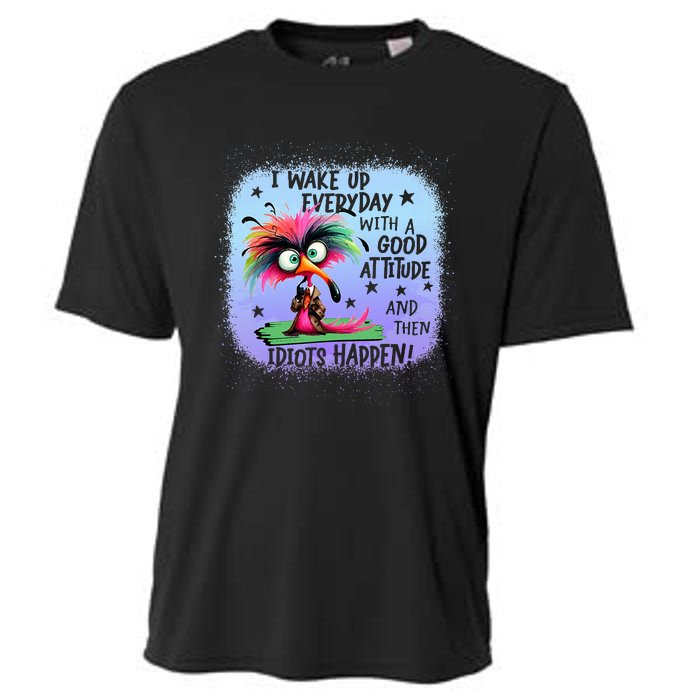 I Wake Up Everyday With A Good Attitude Then Idiots Happen Cooling Performance Crew T-Shirt