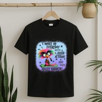 I Wake Up Everyday With A Good Attitude Then Idiots Happen T-Shirt