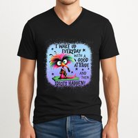 I Wake Up Everyday With A Good Attitude Then Idiots Happen V-Neck T-Shirt