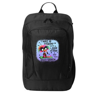 I Wake Up Everyday With A Good Attitude Then Idiots Happen City Backpack