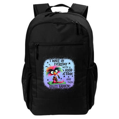 I Wake Up Everyday With A Good Attitude Then Idiots Happen Backpack