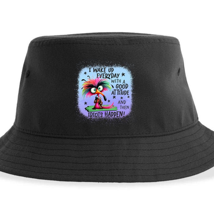 I Wake Up Everyday With A Good Attitude Then Idiots Happen Sustainable Bucket Hat